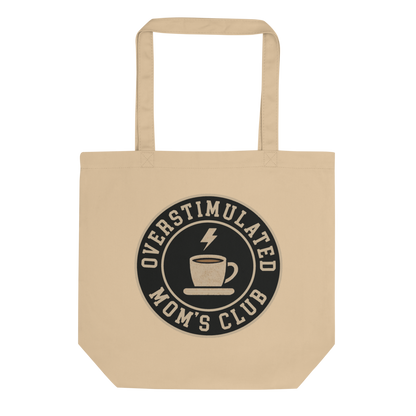 Overstimulated Mom’s Club Eco Tote Bag