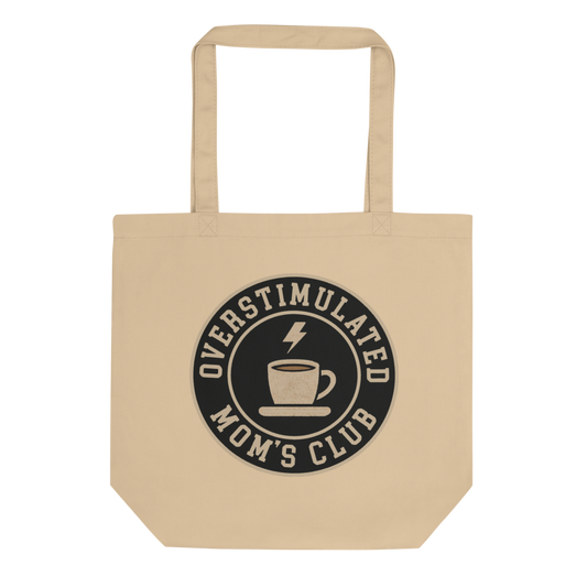 Overstimulated Mom’s Club Eco Tote Bag